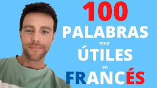 100 Palabras en Francés muy útiles para principiantes y con la Traducción en Español [upl. by Niveg673]