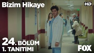 Bizim Hikaye 24 Bölüm 1 Tanıtımı [upl. by Zahara]