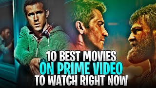 🔥 10 Best Movies on Prime Video to Watch Right Now 🔥 [upl. by Annavas]