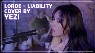 COVER Lorde  Liability  Cover by YEZI 예지 [upl. by Esyle615]