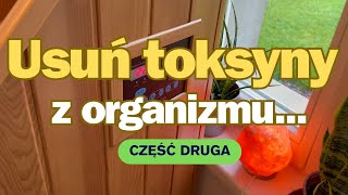 Usuń toksyny z organizmu za pomocą sauny ozonowej  część 22 [upl. by Yllom989]