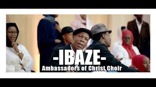 IBAZE Official Video Ambassadors of Christ Choir 2022 All Rights Reserved [upl. by Enelime]