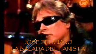 JOSE FELICIANO LA BALADA DEL PIANISTA [upl. by Moskow728]