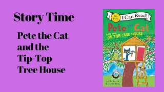 Story Time Pete the Cat and the TipTop Tree House [upl. by Hardin443]