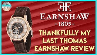 No More  Thankfully My Last Thomas Earnshaw Review [upl. by Madid]