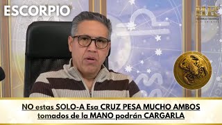 ESCORPIO LUCHEN tomados de la MANO esa CRUZ que PESA MUCHO podrán CARGARLA JUNTOS [upl. by Leor]