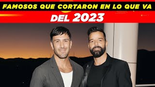 6 Famosos que terminaron su relación en lo que va del 2023 [upl. by Leahplar]