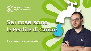 Perdite di Carico Guida al Calcolo Sicuro e Definizione [upl. by Swords]