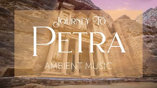 Journey to Petra  Music and Background Ambience [upl. by Relly]