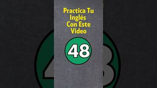 Practica Tu Inglés 48 [upl. by Taddeo985]