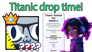 Titanic Teacher Cat drop  Pet Sim 99 [upl. by Adnilg]