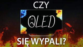 Wypalanie się telewizorów OLED  Czy jest się czego obawiać [upl. by Sylvester]