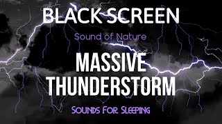 Massive THUNDERSTORM Sounds of Nature  Black Screen Sounds For Sleeping [upl. by Alvira]