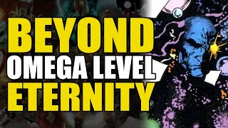 Beyond Omega Level Eternity  Comics Explained [upl. by Tyre]