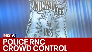 RNC Milwaukee Police prepare rules of engagement for protests crowds  FOX6 News Milwaukee [upl. by Ellennoj804]