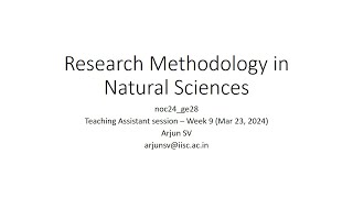 Research Methodology in Natural Sciences  Week 9  23032024 [upl. by Enilamme]