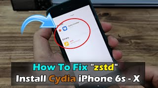 How To Fix quotzstdquot Install Cydia iPhone 6s  X  iOS 150  iOS 16 [upl. by Amena]