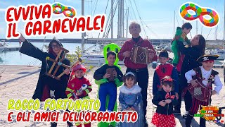 EVVIVA IL CARNEVALE  Rocco Fortunato e gli amici dellorganetto [upl. by Dickson841]