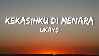 🎵 Ukays  Kekasihku Di Menara Lirik HQ [upl. by Buxton]