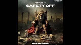 Safety Off Sped Up Shubh [upl. by Nnylak564]