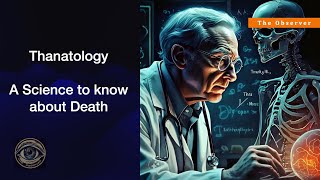 Thanatology   मृत्यु विज्ञान  A Science to study about Death [upl. by Frame673]