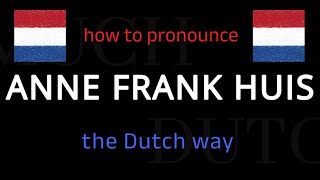 How to say ANNE FRANK HUIS in Dutch Follow this short tutorial [upl. by Notyal]