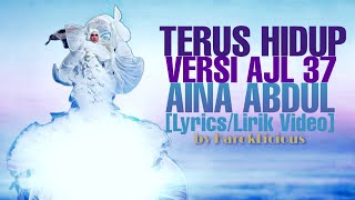 Terus Hidup  Aina Abdul Versi AJL 37 LyricsLirik Video [upl. by Erund]