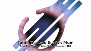 John Digweed amp Nick Muir Feat John Twelve Hawks  3B3 [upl. by Abraham867]