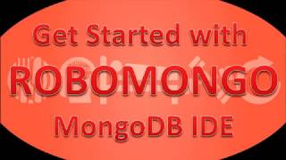 Getting Started with RoboMongo A MongoDB IDE [upl. by Ailimat]