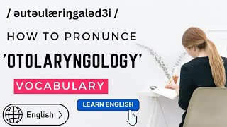 Otolaryngology Pronunciation  How to Pronunce Otolaryngology  Learn English Language  ð ə [upl. by Reginald]