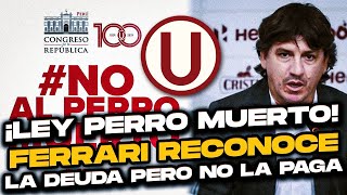 ¡LEY PERRO MUERTO Ferrari RECONOCE la DEUDA de la U pero NO LA PAGA [upl. by Etka410]