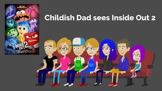 Childish Dad sees Inside Out 2 [upl. by Rodolph]