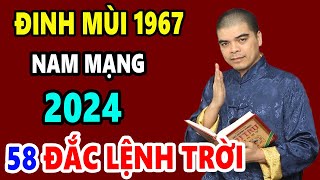 Tử Vi Tuổi Đinh Mùi 1967 Nam Mạng Năm 2024 Nhận Lộc Trời GIÀU NỨT TƯỜNG ĐỔ VÁCH Tài Lộc Bùng Phát [upl. by Eical91]