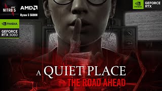 A Quiet Place The Road Ahead  RTX 3060 Laptop  All Settings Benchmark [upl. by O'Gowan]