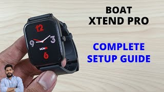 Boat Xtend Pro Smartwatch Full Setup Guide [upl. by Esille]