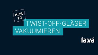 TwistOff Glas mit einem LAVA vakuumieren [upl. by Aridan]