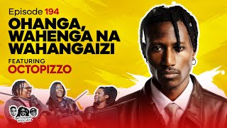 MIC CHEQUE PODCAST  Episode 194  Ohanga Wahenga na Wahangaizi Feat OCTOPIZZO [upl. by Wharton264]