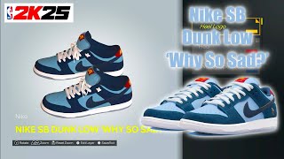 NBA 2K25 Shoe Creator  Nike SB Dunk Low Why So Sad [upl. by Nirot146]