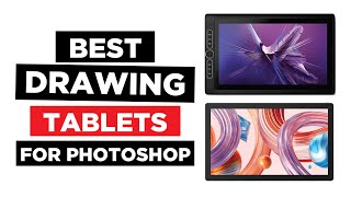 Best Drawing Tablets for Photoshop in 2024 [upl. by Groscr173]