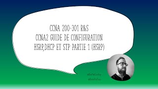 CCNA 2 Guide de Configuration HSRPDHCP et STP partie 1 HSRP [upl. by Metsky]