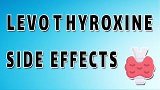 Levothyroxine Mechanism and Side Effects [upl. by Ewall]