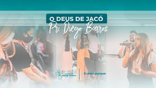 O DEUS DE JACÓ  Pr Diego Barros [upl. by Odidnac]