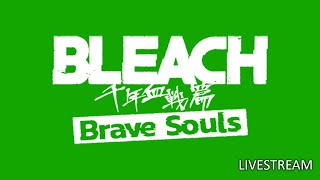 Bleach Brave Souls Livestream [upl. by Sarad]