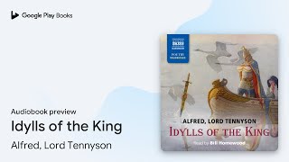 Idylls of the King by Alfred Lord Tennyson · Audiobook preview [upl. by Pravit]