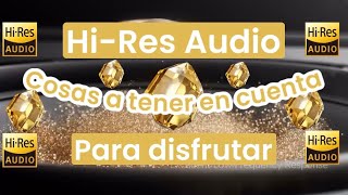 HIRES AUDIO 💥 Cosas a tener en cuenta para DISFRUTAR… [upl. by Aitselec]