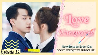 Love Unexpected Episode 12  New Chinese Drama Hindi Dubbed  Full Hd ‎‎NextLavelDramas [upl. by Christoforo]