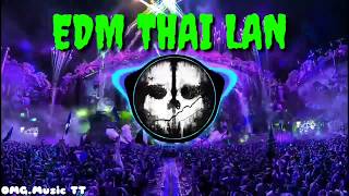 EDM Thai Lan Gây Nghiện 2018 Nonstop Melody Thai Lan On The Mix [upl. by Kelvin830]