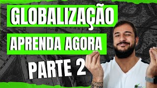 Tudo sobre Globalização PARTE 2  Geobrasil [upl. by Koblas]