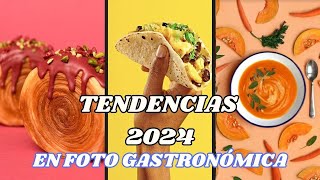 TENDENCIAS 2024 en FOTO GASTRONÓMICA TENDENCIAS CONTEMPORÁNEAS y CLÁSICAS VINTAGE [upl. by Clarie]