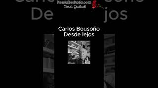 Carlos Bousoño  Desde lejos poesia poesiarecitada [upl. by Sasnak444]